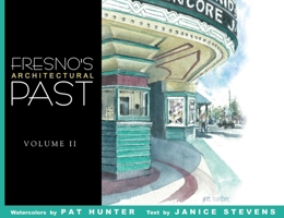 Fresno's Architectural Past Volume II 1933502134 Book Cover