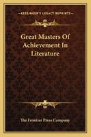 Great Masters Of Achievement In Literature 142546727X Book Cover