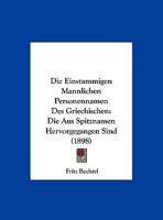 Die Einstammigen Mannlichen Personennamen Des Griechischen, 3743457377 Book Cover