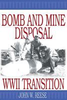 Bomb and Mine Disposal: WWII Transition 1457522306 Book Cover