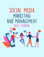 Social Media Marketing And Management Daily Journal: Online Business Calendar Scheduler and Organizer For Social Entrepreneurs 1696018595 Book Cover