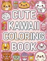 Cute Kawaii Coloring Book for Kids: Kawaii Coloring Book for Children, Kawaii Coloring Pages 8581676014 Book Cover
