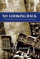 No Looking Back: One Iraqi Jewish Family's Flight to Freedom: One 1951568265 Book Cover