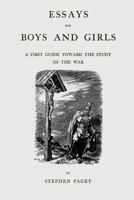Essays for Boys and Girls: A First Guide Toward the Study, of the War (Classic Reprint) 1500468428 Book Cover