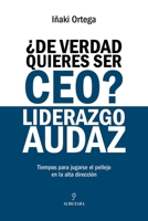 de Verdad Quieres Ser Ceo? Liderazgo Audaz B0GXR6DLJ4 Book Cover