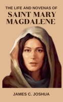 The Life And Novenas Of Saint Mary Magdalene B0H16KWXR2 Book Cover