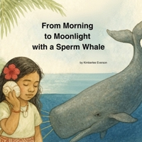 From Morning to Moonlight with a Sperm Whale (From Morning to Moonlight in the Ocean) B0H9C64NX4 Book Cover