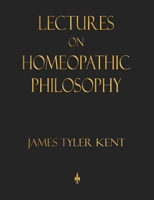 Lectures on Homeopathic Philosophy 8131902609 Book Cover