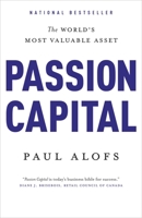 Passion Capital: The World's Most Valuable Asset 0771007485 Book Cover