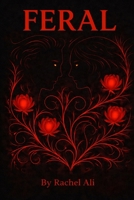 Feral (Tangled Fates series.) B0GL2PH4TN Book Cover