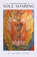 Soul Soaring 1513698923 Book Cover