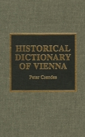 Historical Dictionary of Vienna 0810835622 Book Cover