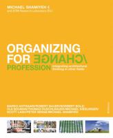 Organizing for Change: Integrating Architectural Thinking in Other Fields 3764378093 Book Cover