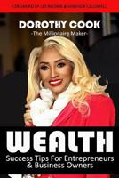 Wealth: Succes Tips for Entrepreneurs & Business Owners 1547049952 Book Cover