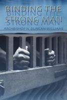 Binding the Strong Man 1600344089 Book Cover