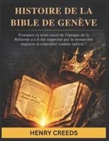 Histoire de la Bible de Genève: Pourquoi ce texte sacré de l'époque de la Réforme a-t-il été supprimé par la monarchie anglaise et considéré comme radical ? (French Edition) B0GLF8XP1D Book Cover