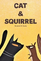 Cat and Squirrel 0999580426 Book Cover