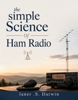 The Simple Science of Ham Radio B0GYKQCLLF Book Cover
