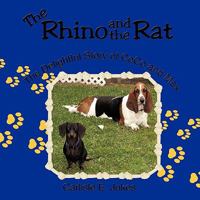 The Rhino and the Rat: The Delightful Story of Coco and Max 1438967519 Book Cover