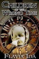 Children of the Wrong Time 1944412662 Book Cover