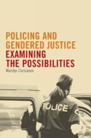 Policing and Gender Justice: Examining the Possibilities 0802096794 Book Cover