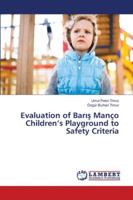 Evaluation of Barış Manço Children's Playground to Safety Criteria 6139904064 Book Cover