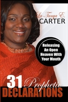 31 Prophetic Declarations: Releasing An Open Heaven With Your Mouth 0692603107 Book Cover