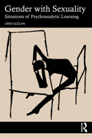 Gender with Sexuality: Situations of Psychoanalytic Learning 1032577363 Book Cover
