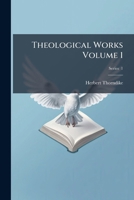 Theological works Volume 1, pt. 1 1018372083 Book Cover