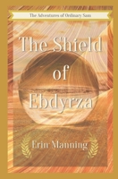 The Adventures of Ordinary Sam: Book Five: The Shield of Ebdyrza B08GFSK3PS Book Cover