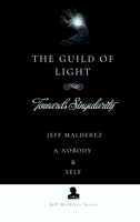 The Guild of Light: Towards Singularity 1968920110 Book Cover