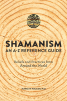 Shamanism: An A-Z Reference Guide 1646112040 Book Cover
