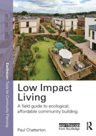 Low Impact Living: A Field Guide to Ecological, Affordable Community Building 0415661617 Book Cover