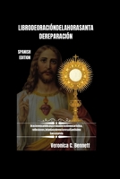 Libro de Oración de la Hora Santa de Reparación: Oraciones católicas para la adoración eucarística, Reflexiones, Letanías y Devociones al Santísimo Sacramento (Spanish Edition) B0GS89ZFD4 Book Cover