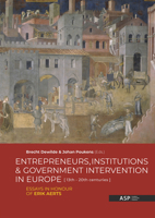 Entrepreneurs, Institutions and Government Intervention in Europe [13th - 20th Centuries]: Essays in Honour of ERIK AERTS 9057188139 Book Cover