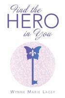 Find the Hero in You 1504348702 Book Cover