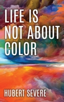 Life is not about color 1662853823 Book Cover