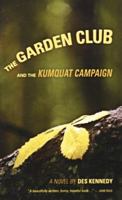 The Garden Club and the Kumquat Campaign: A Novel 1551104032 Book Cover