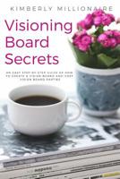 Visioning Boards Secrets: An Easy Step-By-Step Guide of How to Create a Vision Board and Host Vision Board Parties - Vision Board Party 101 1092783350 Book Cover