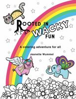 Rooted in Wacky Fun 0996847987 Book Cover