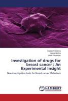 Investigation of drugs for breast cancer: An Experimental Insight 3659815462 Book Cover