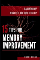 Bad memory? What is it and how to fix it? 15 tips for memory improvement 1696872766 Book Cover