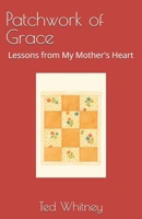 Patchwork of Grace: Lessons from My Mother's Heart B0FPJBDTL2 Book Cover