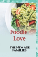 Foodie Love: The New Age Families B0C9QXJ65N Book Cover