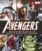 The Avengers: The Ultimate Guide to Earth's Mightiest Heroes 0756690250 Book Cover