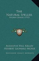 The Natural Speller: Higher Grades 1165077027 Book Cover