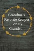 Grandma's Favorite Recipes For My Grandson: Blank Fill In Cookbook Recipe Journal 1699204268 Book Cover