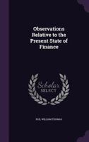 Observations relative to the present state of finance 1341670112 Book Cover