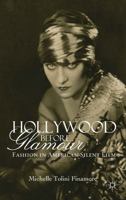 Hollywood Before Glamour: Fashion in American Silent Film 0230389481 Book Cover