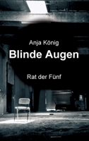 Blinde Augen: Rat der F�nf 3347096738 Book Cover